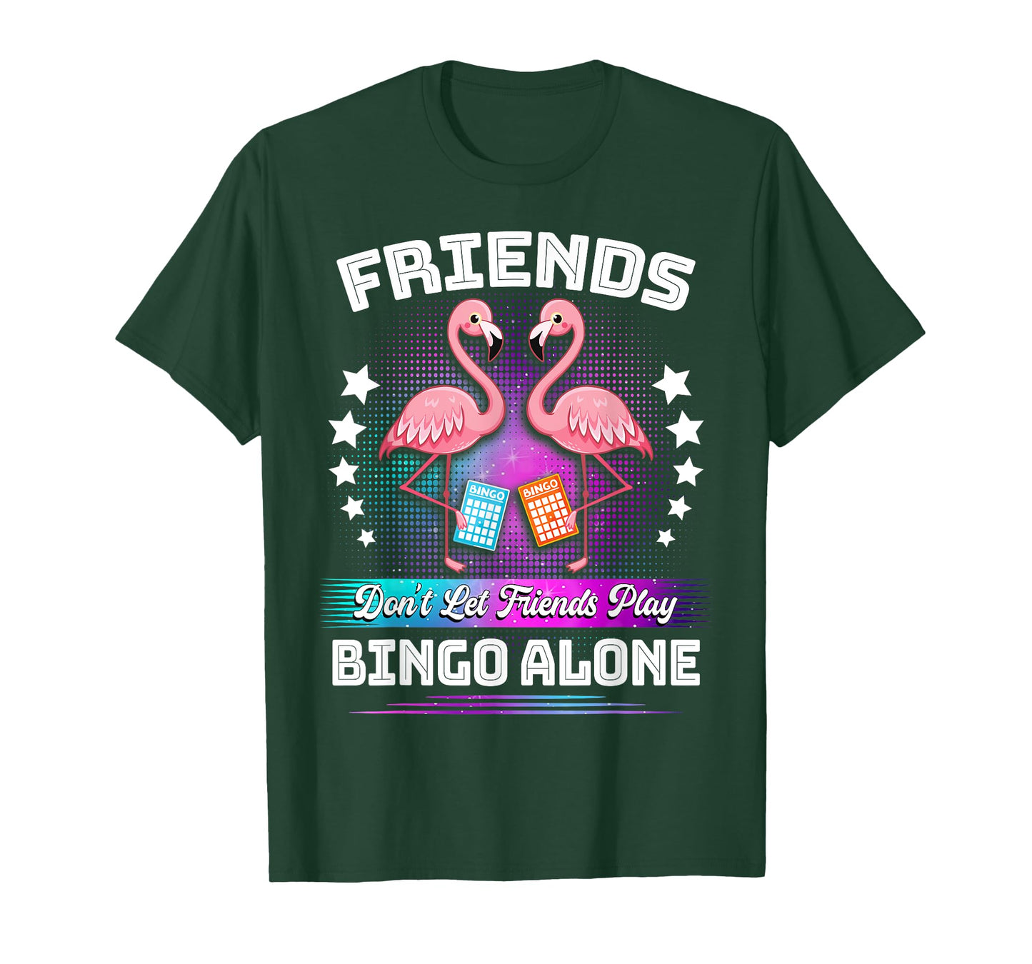 Bingo Player Friends Don't Let Friends Play Bingo Alone T-Shirt