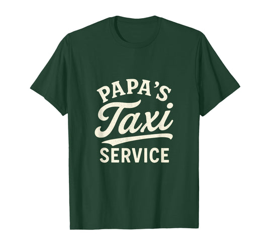 Papa's Taxi Service - Funny Dad Driver Job T-Shirt