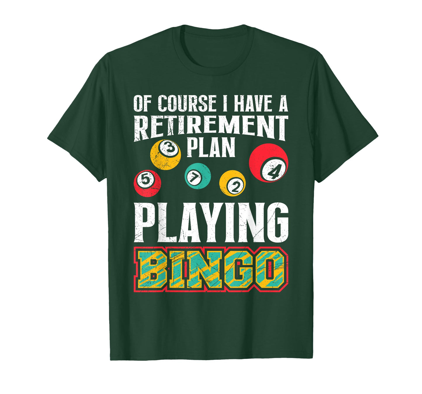 Bingo OF COURSE I HAVE A RETIREMENT PLAN BINGO T-Shirt