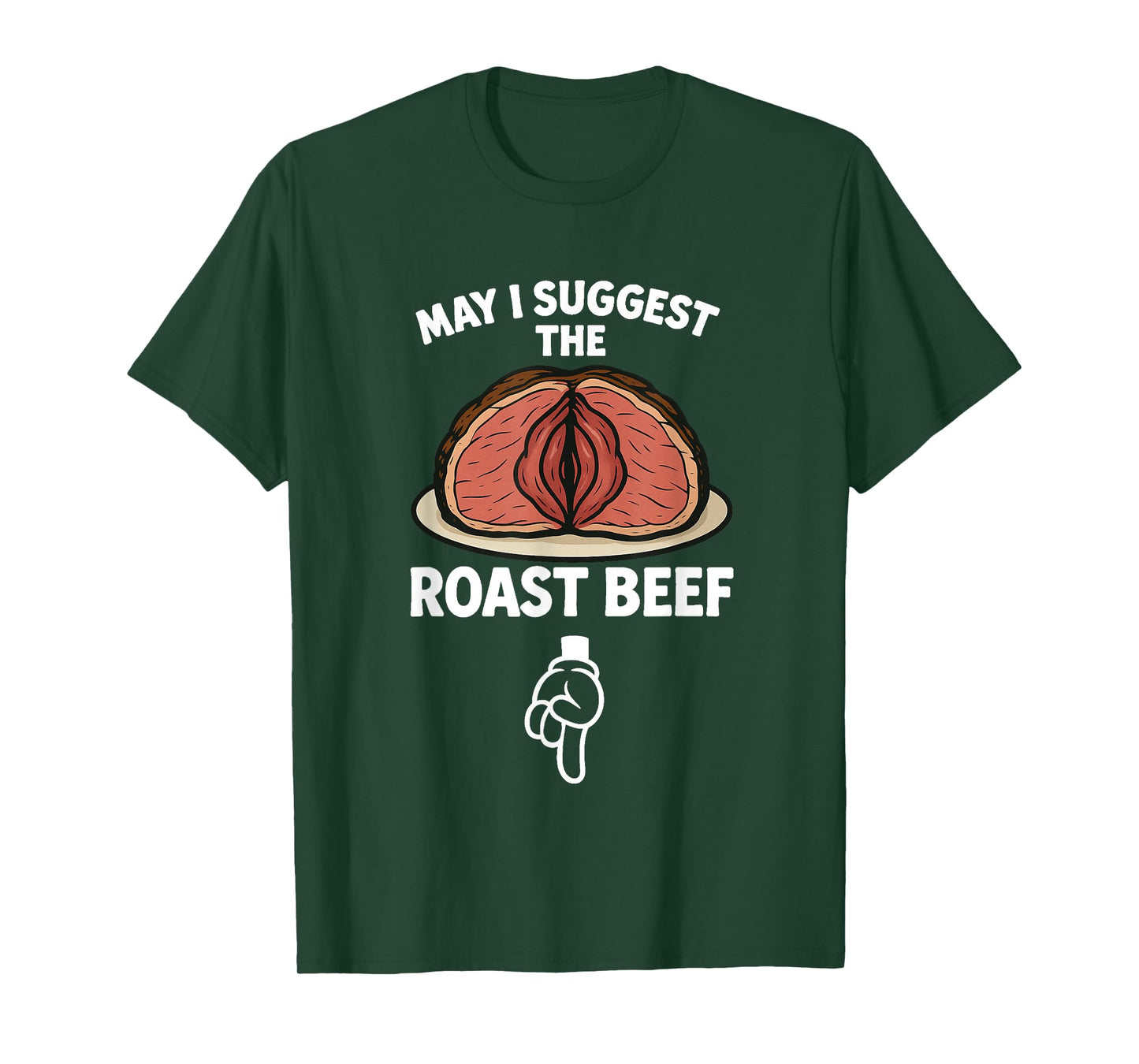 may i suggest the roast beef funny embarrassing adult meme T-Shirt