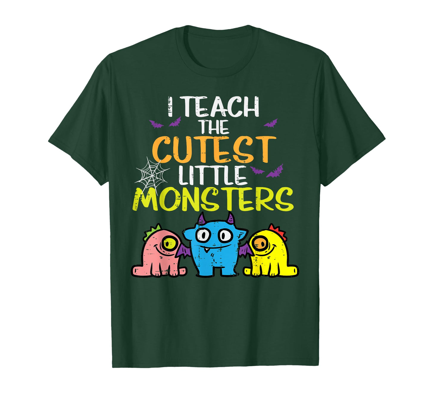 I Teach Cutest Little Monsters Halloween Teacher Men Women T-Shirt
