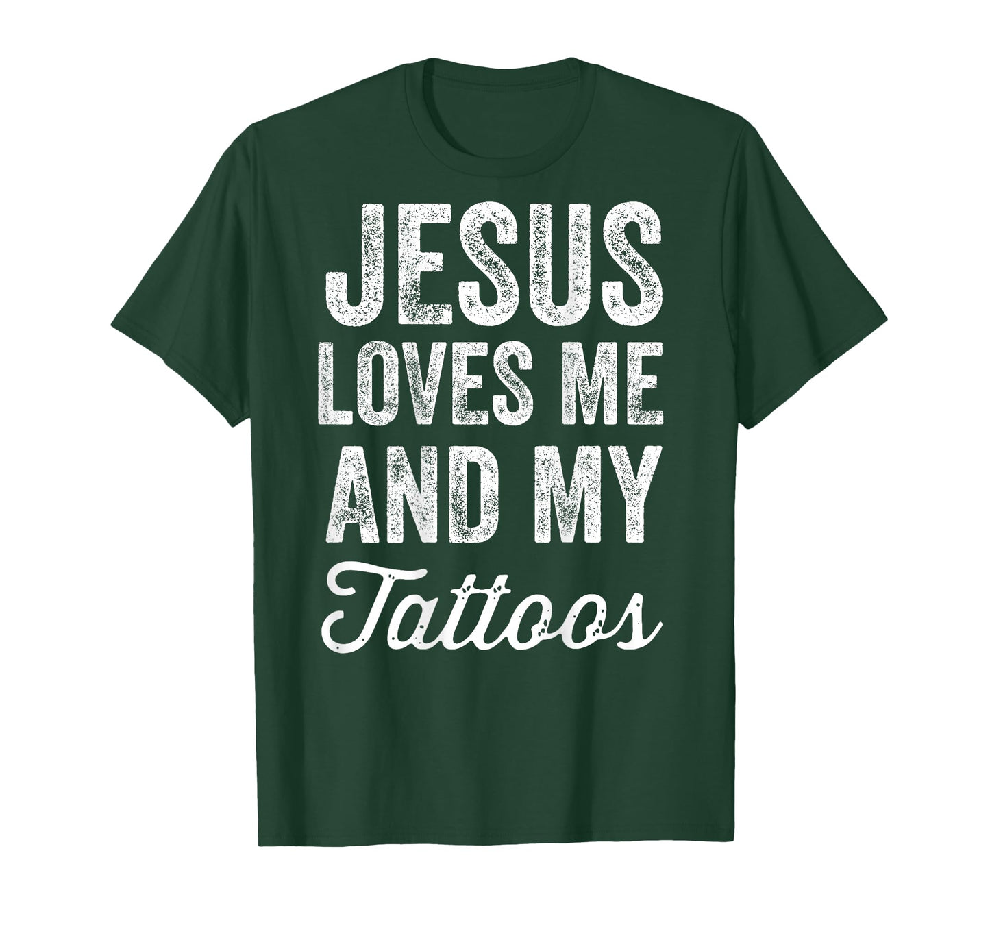 Jesus Loves Me and My Tattoos (On Back) T-Shirt