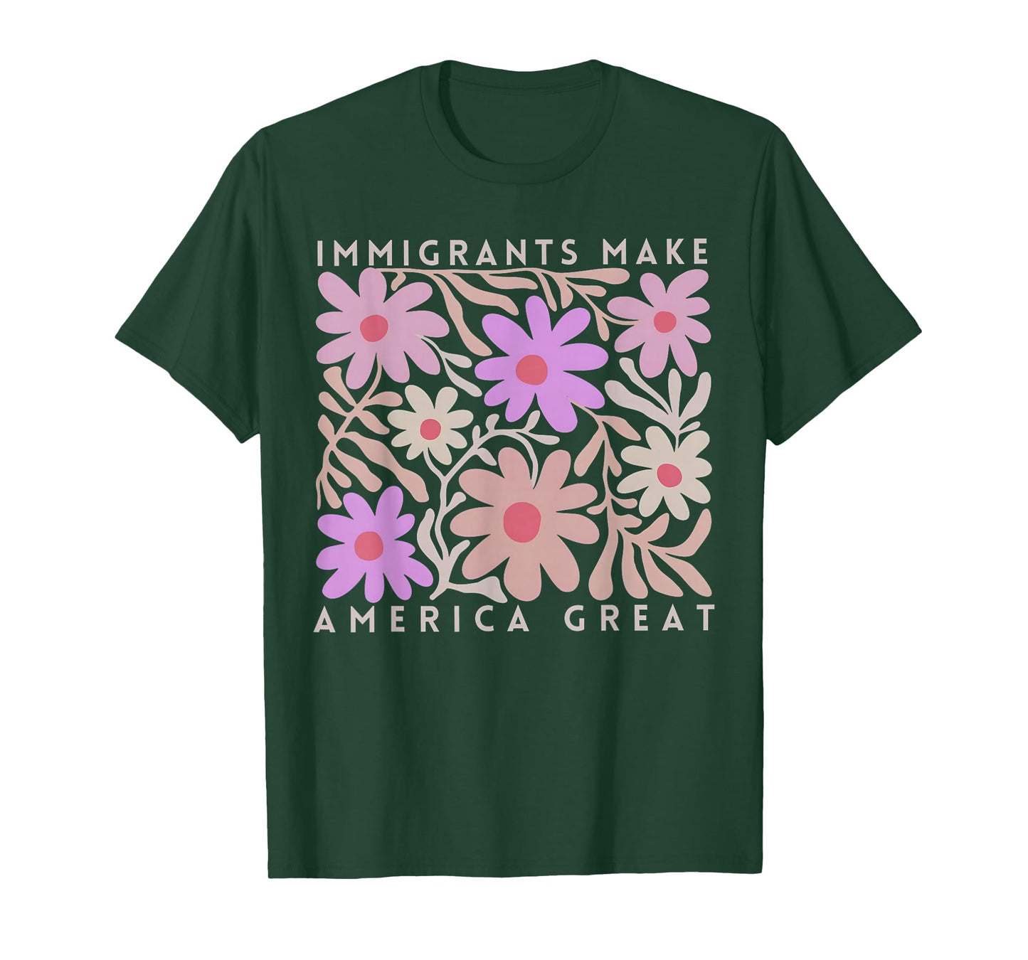 Immigrants Make America Great Florals Retro For Men Women T-Shirt