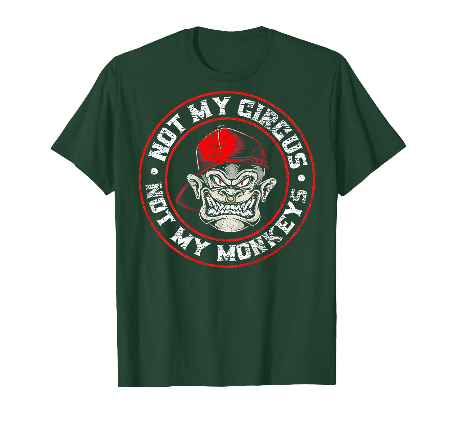 Not My Circus Not My Monkeys (on back) T-Shirt