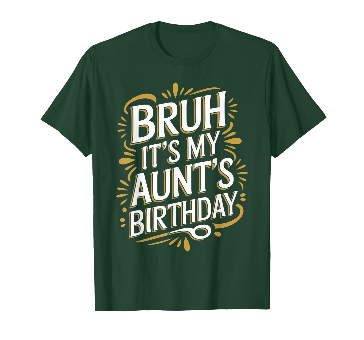 Bruh It's My Aunt's Birthday Funny Aunty Birthday Sarcastic T-Shirt