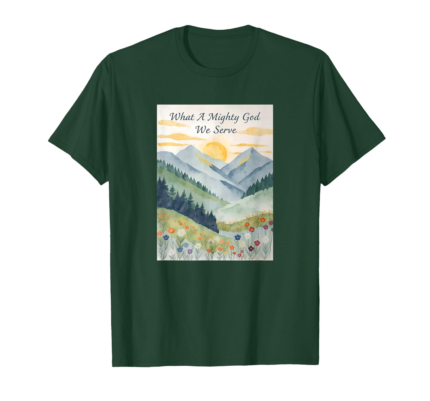 What a Mighty God We Serve, Christian Mountain Sunrise T-Shirt