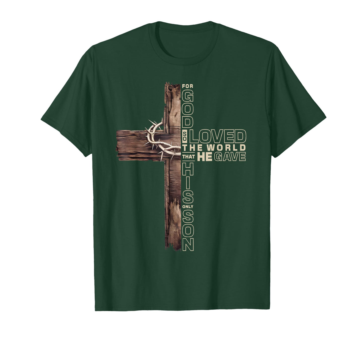 for God so Loved The World That He gave His only Son T-Shirt