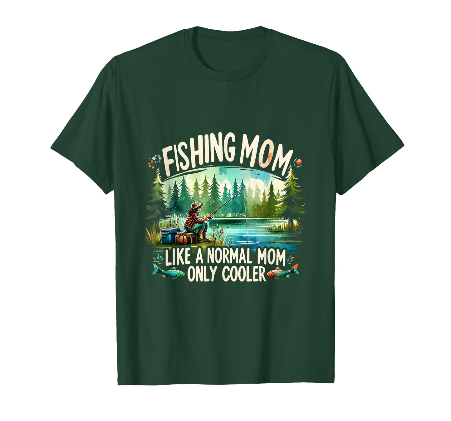 Fishing Mom Like A Normal Mom, Only Cooler Fisherman Mom T-Shirt