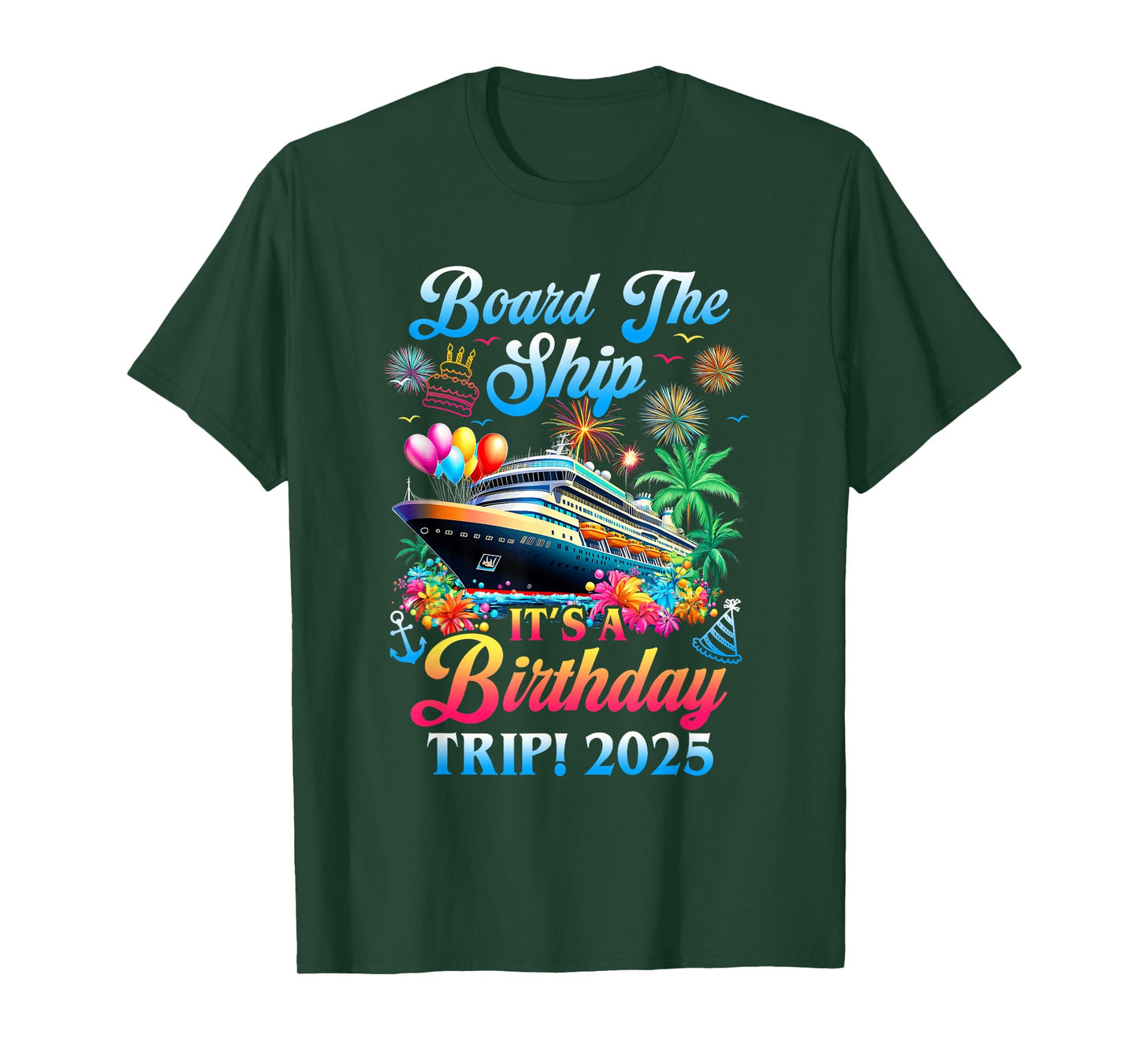 Board The Ship It's A Birthday Trip 2025 Birthday Cruise T-Shirt