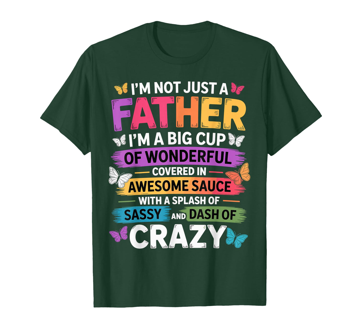 Sassy Father Funny Quote Dad Humor Men Women T-Shirt