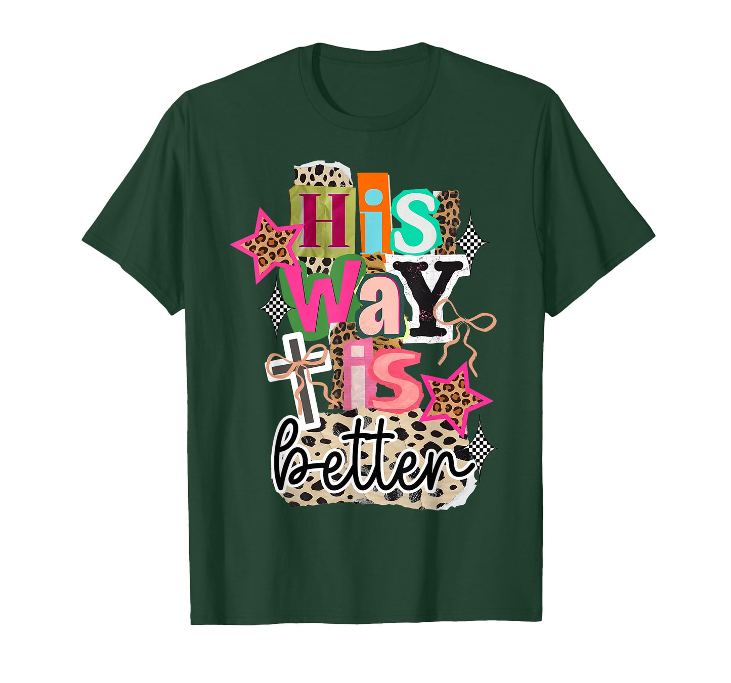 His Way's Better Christian Quote Jesus Faith Bible T-Shirt