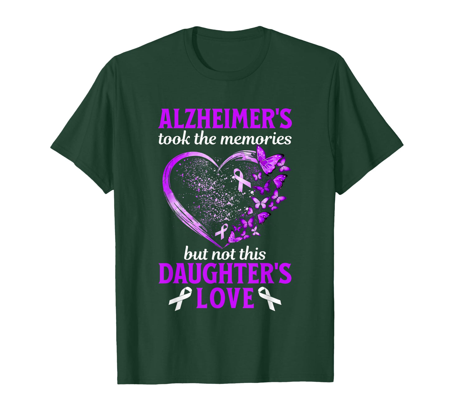 Alzheimers Took Memories Not Daughter Love Dementia Support T-Shirt