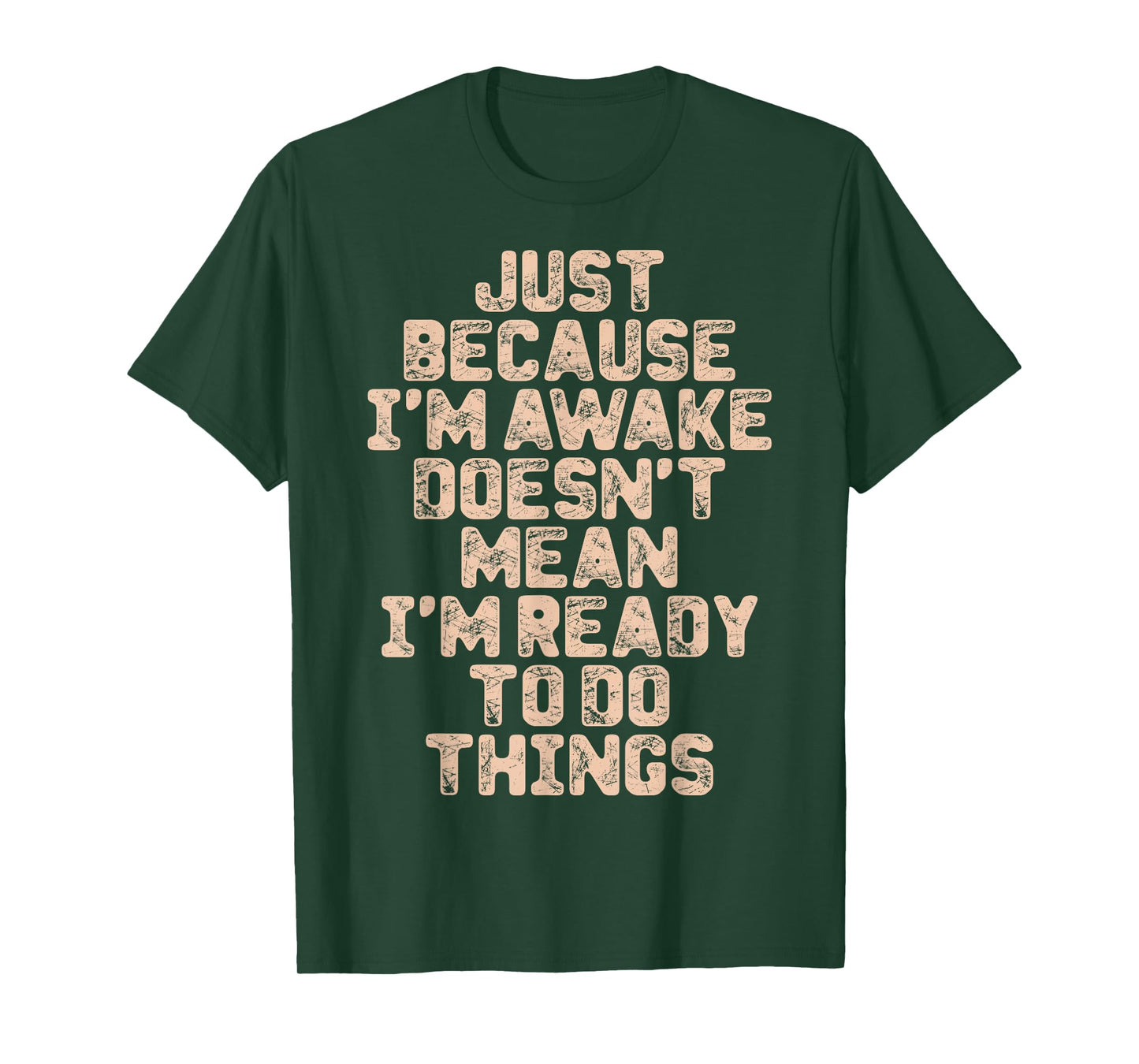 Just Because I'm Awake Funny Tshirt for Tweens and Teens T-Shirt