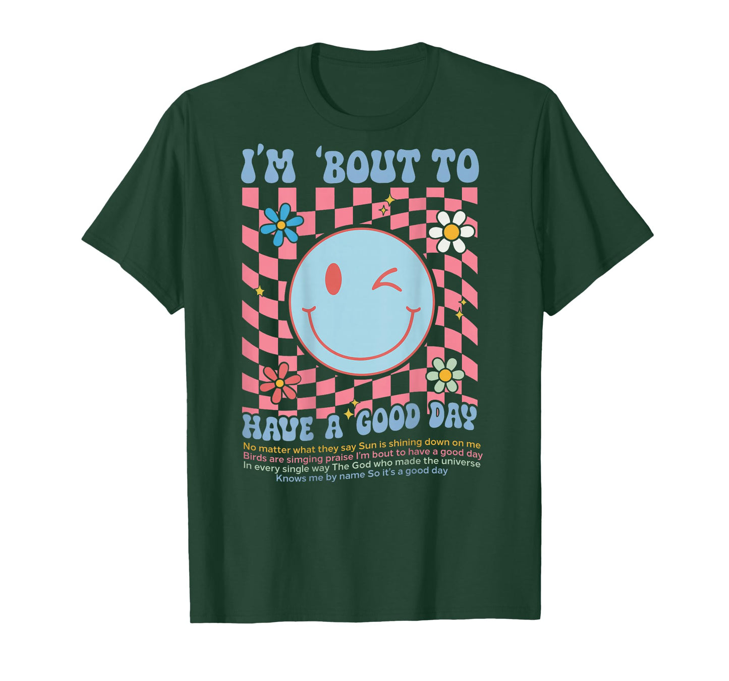 I'm 'Bout to Have a Good Day (on Back) T-Shirt