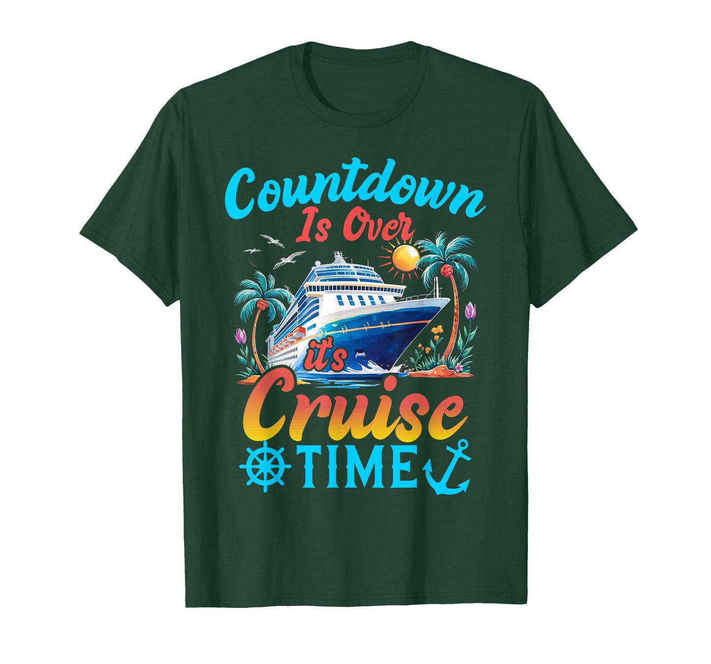 Countdown Is Over It's Cruise Time Men Women Cruise Ship T-Shirt