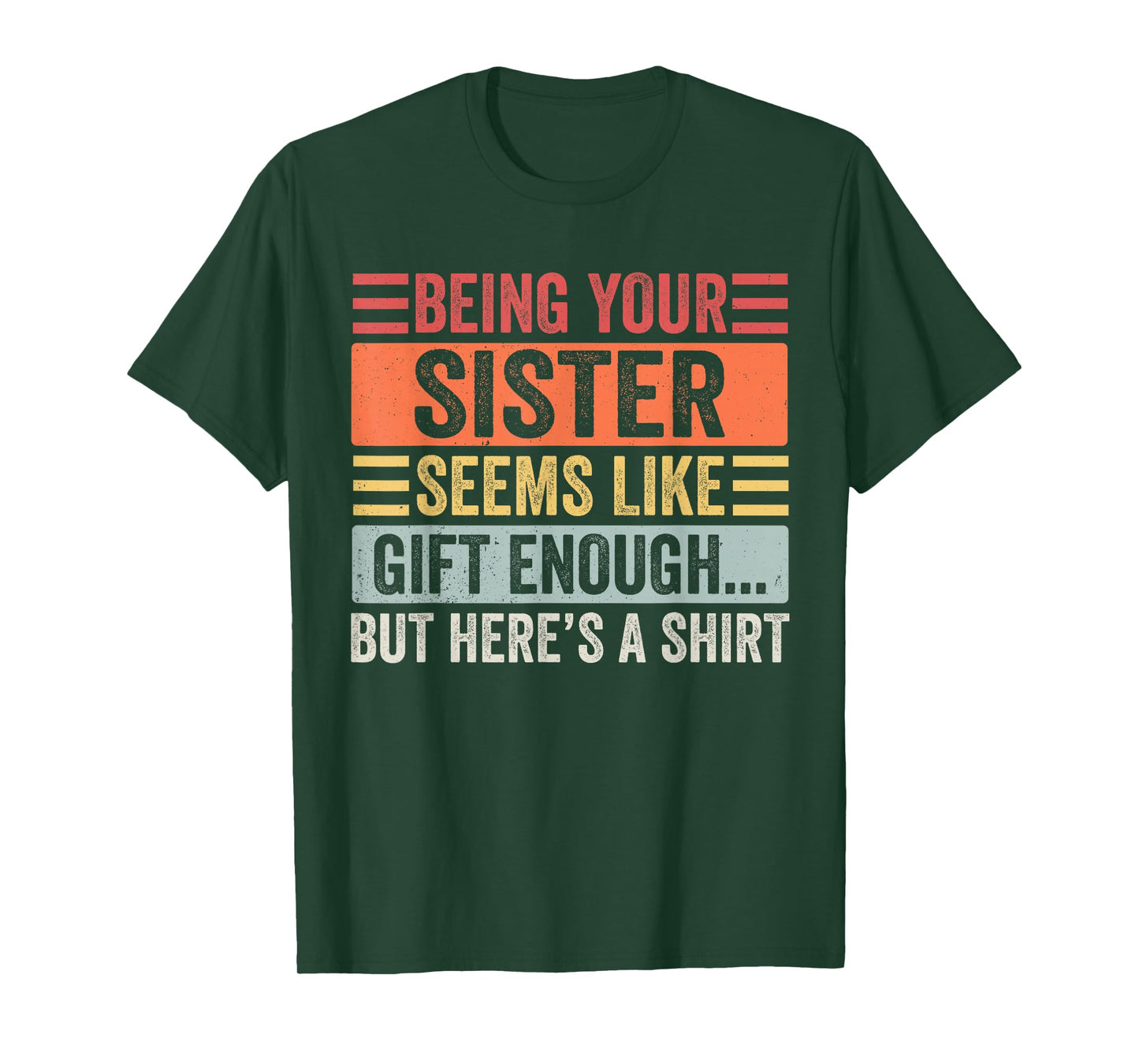 Funny Brother Sarcastic Sibling Humor Quote from Sister T-Shirt