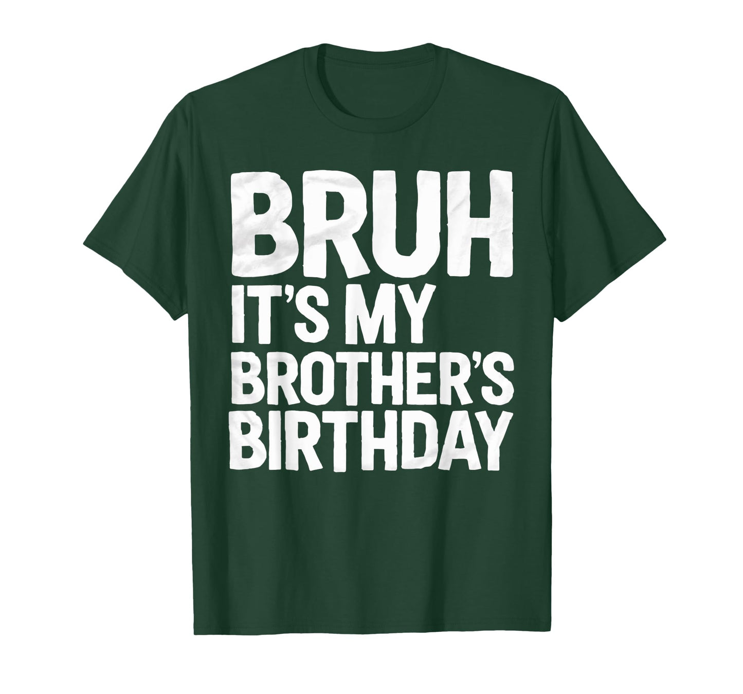 Bruh It's My Brother's Birthday For Sister Brother Birthday T-Shirt