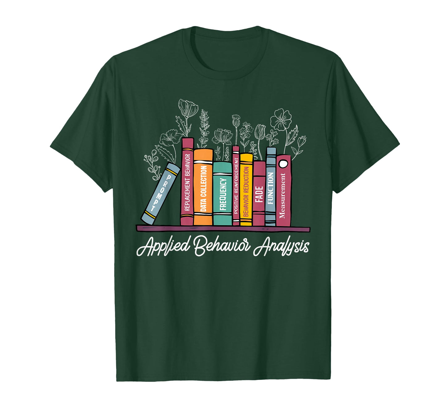 Floral ABA Applied Behavior Analysis RBT Behavior Therapist T-Shirt