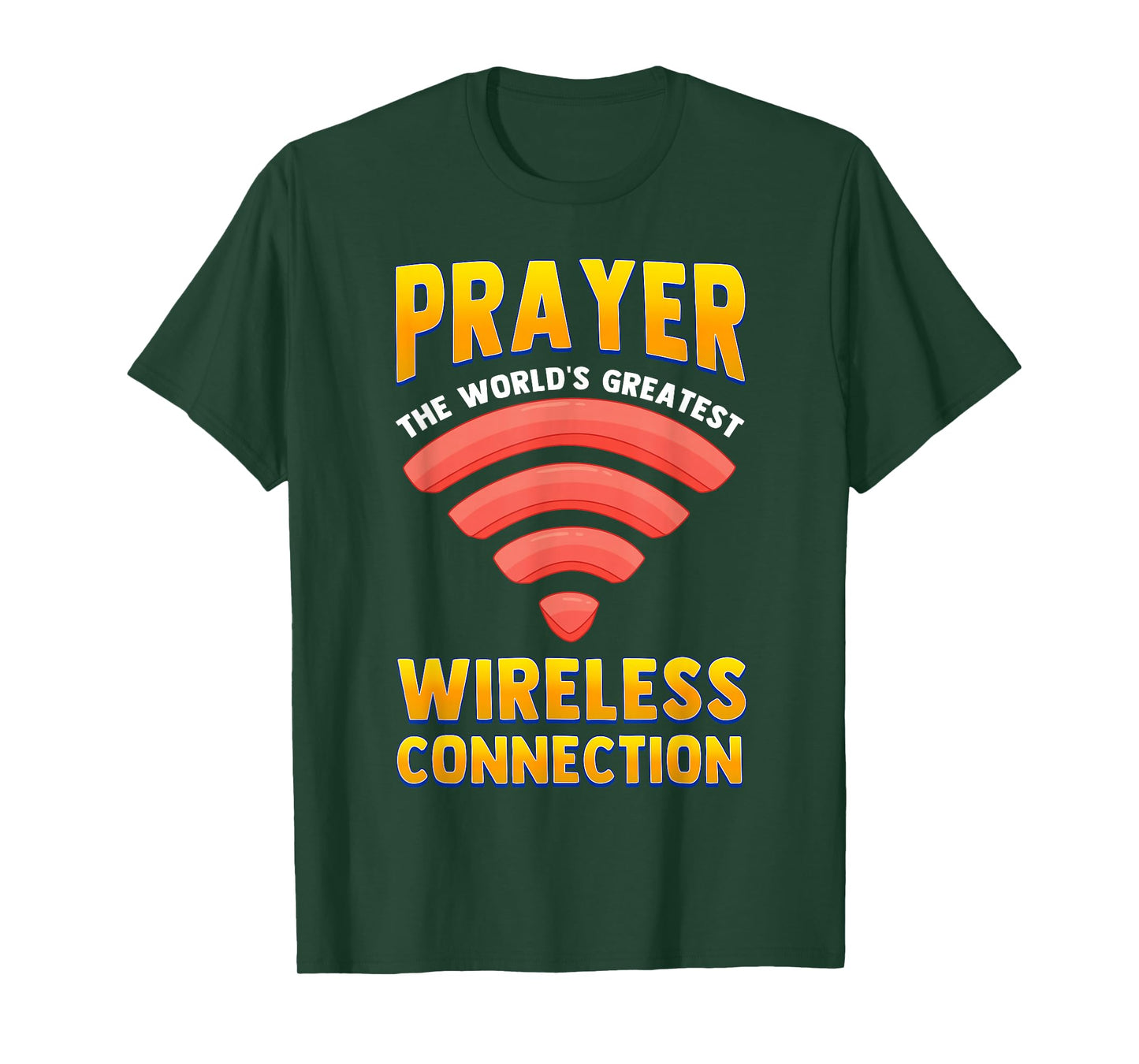 Prayer World's Greatest Wireless Connection Funny Christian T-Shirt