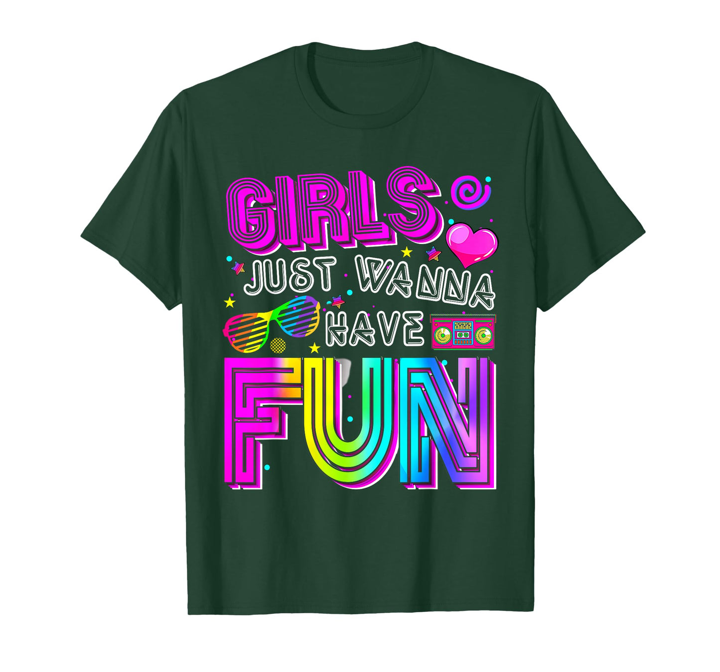 Funny Girls Just Wanna Have Fun Awesome 70's 80's 90's 1980s T-Shirt