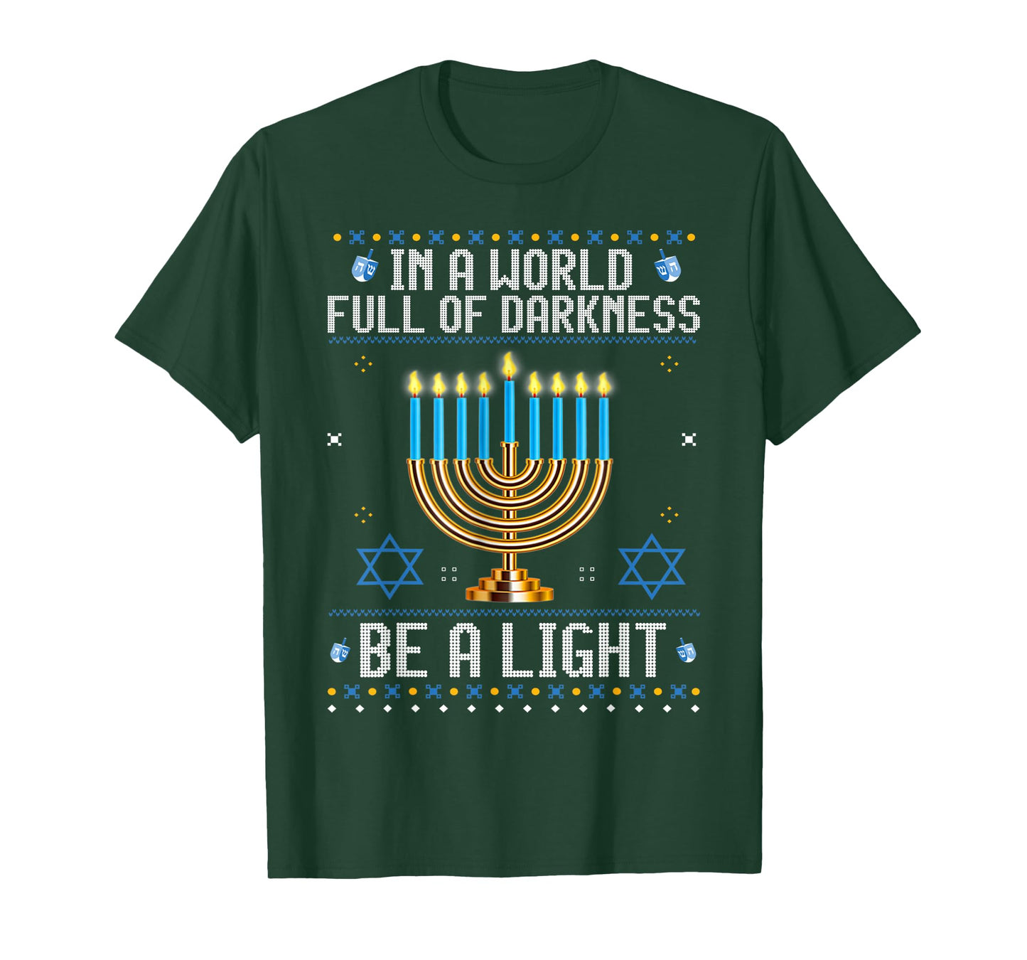 in A World Full of Darkness Be a Light Hanukkah Ugly Sweater T-Shirt