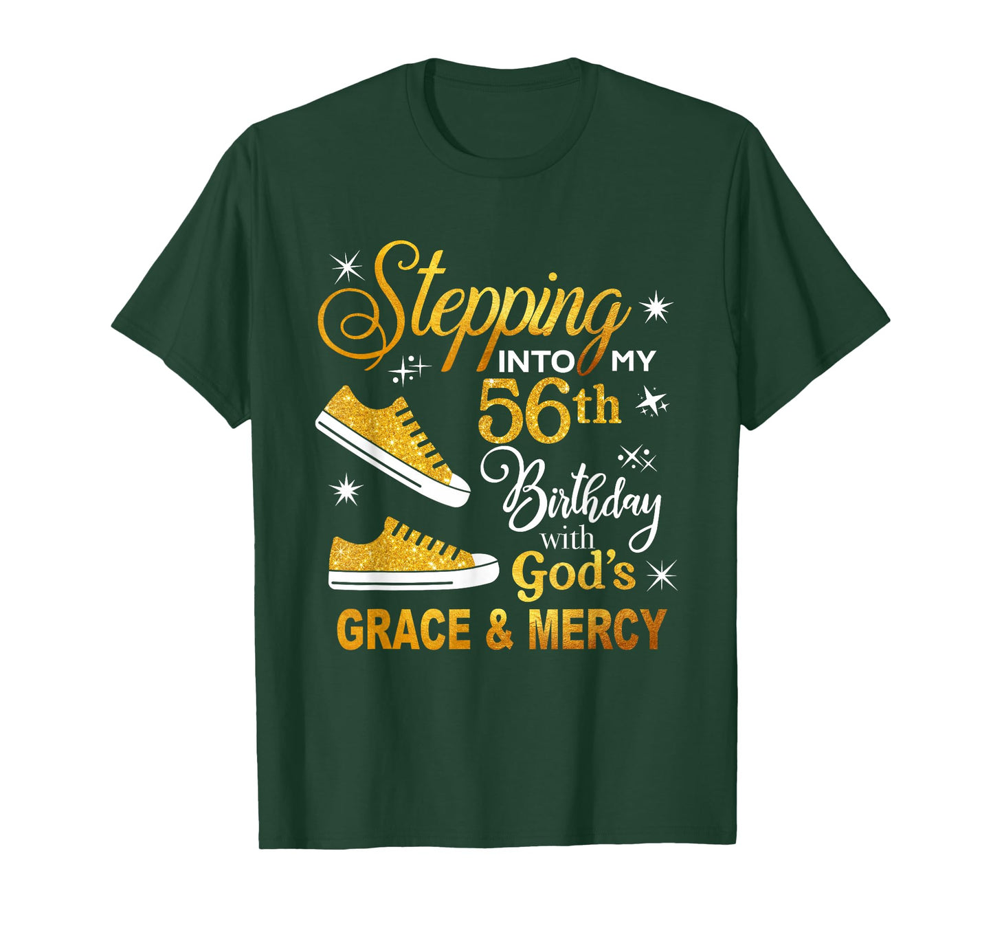 Stepping into my 56th birthday with God's grace & Mercy T-Shirt