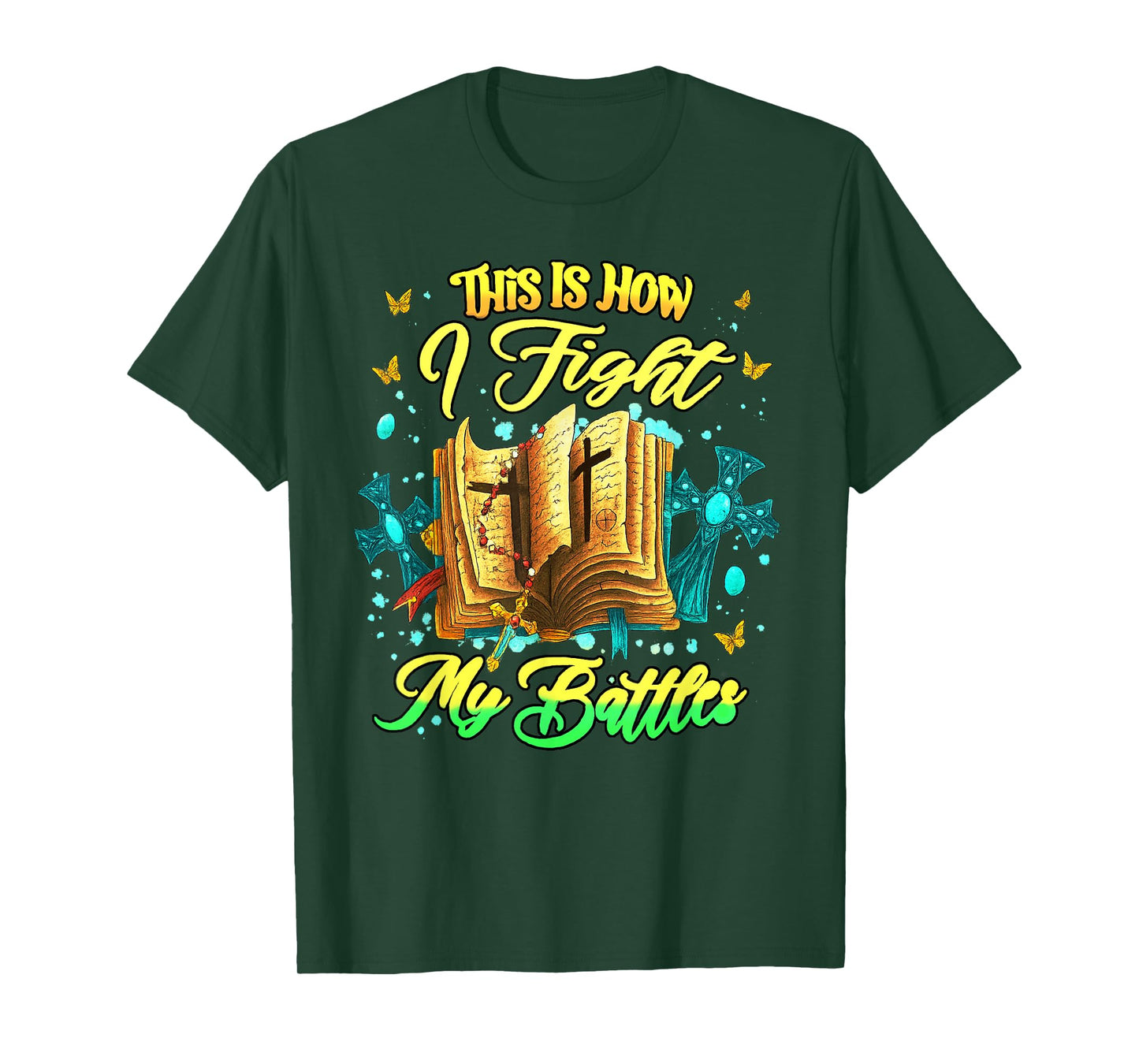 This is How I Fight My Battles Inspirational Christian T-Shirt