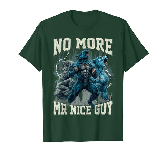 No More Mr Nice Guy Funny Alpha Wolf Meme Dad Papa Men Gifts T-Shirt
