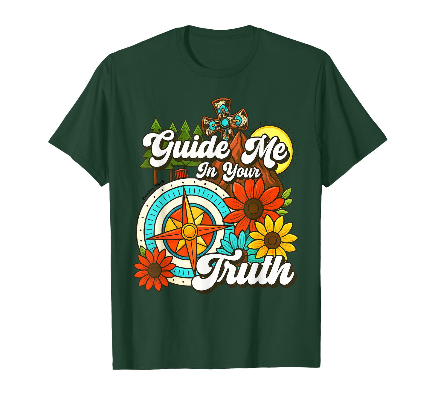Guide Me in Your Truth Compass Cross Sunflower Psalm 25:5 T-Shirt