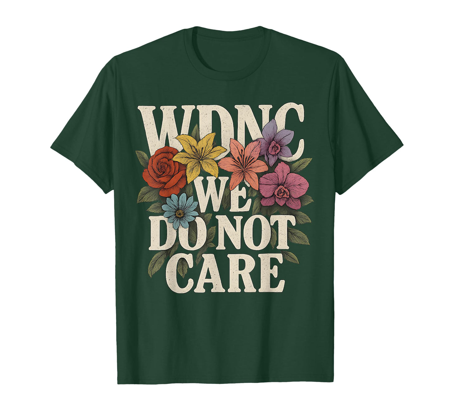 Funny Sarcastic Floral WDNC Women We Do Not Care Club WDNC T-Shirt