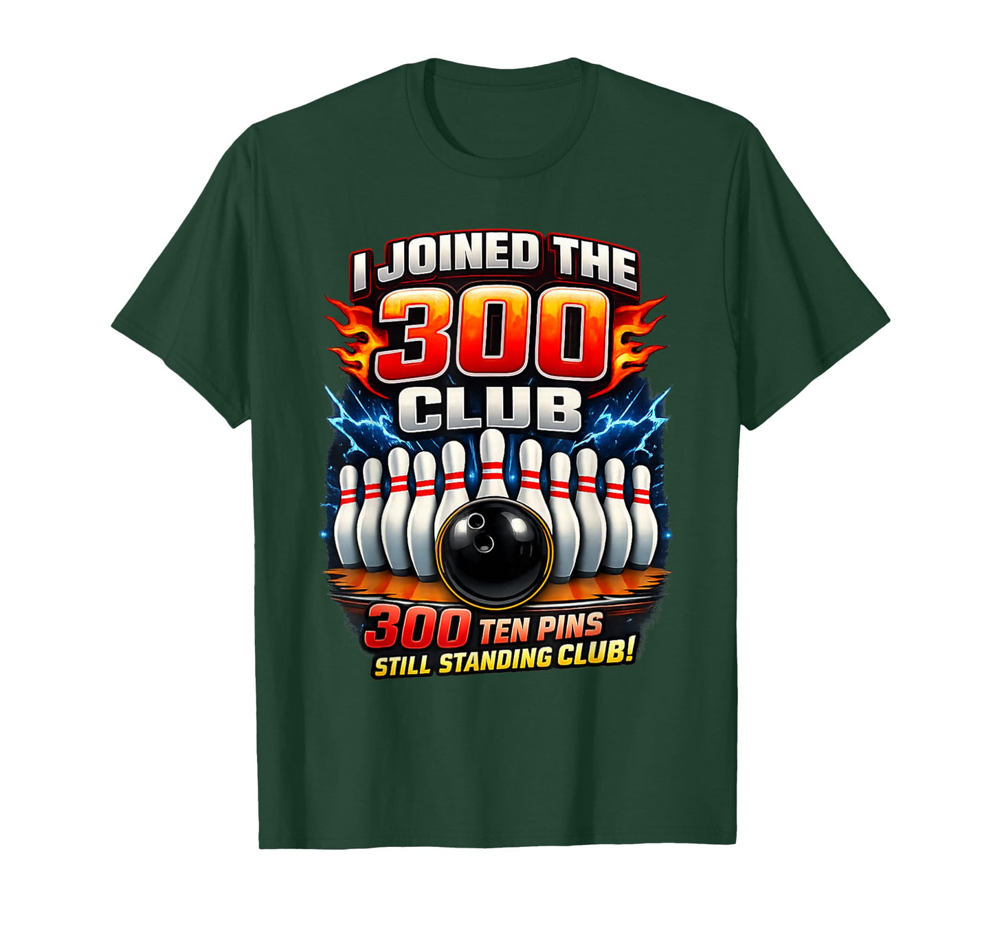 I Joined 300 Club Ten Pins Still Standing Funny Bowling T-Shirt