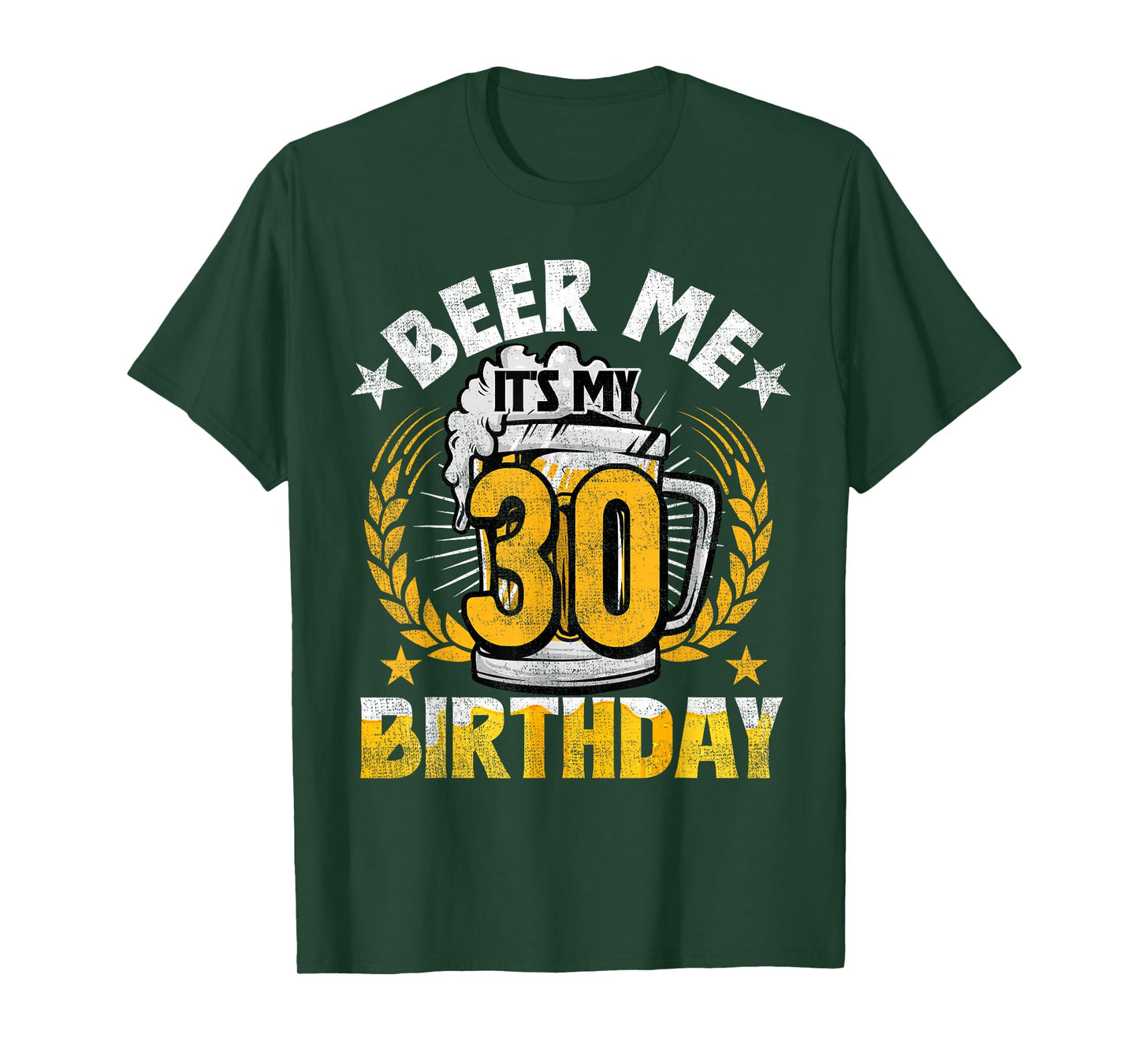 Beer Me It's My 30th Birthday Alcohol Lover 30 Years Old T-Shirt