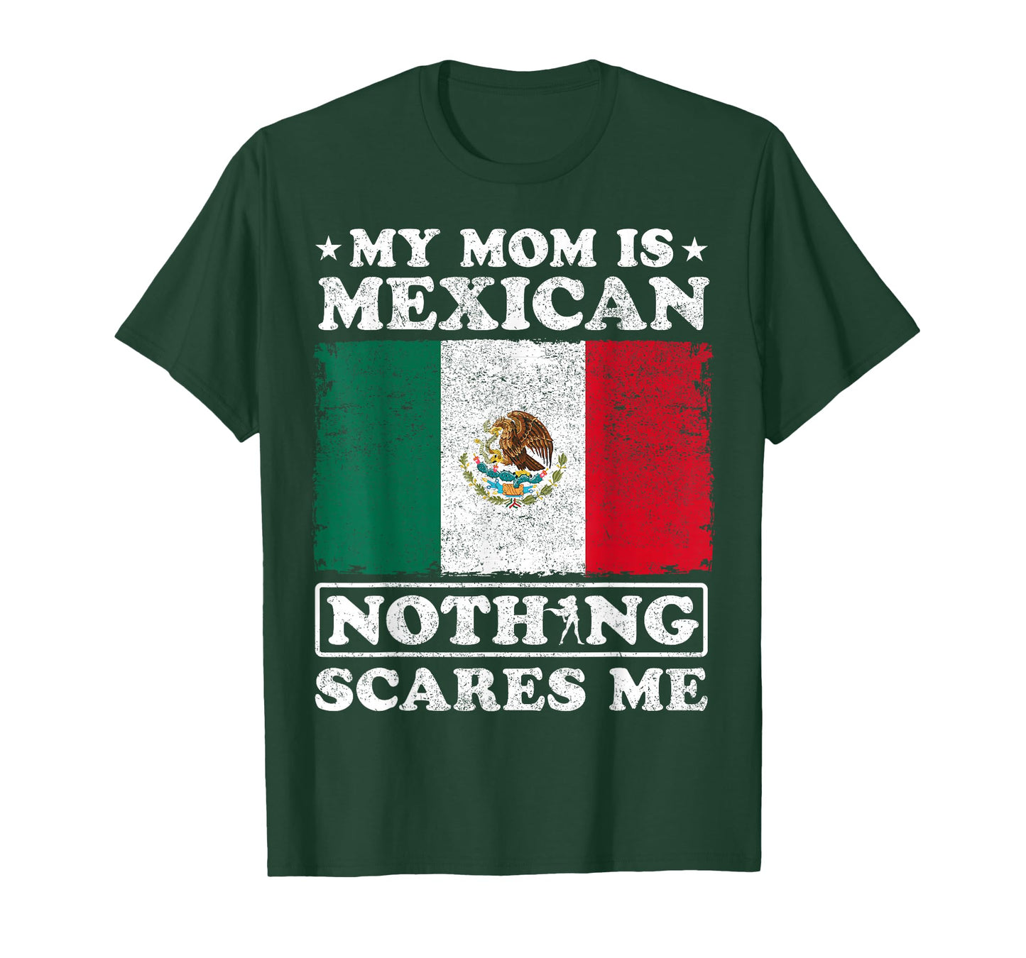 My Mom Is Mexican Nothing Scares Me Mexico Mother's Day T-Shirt