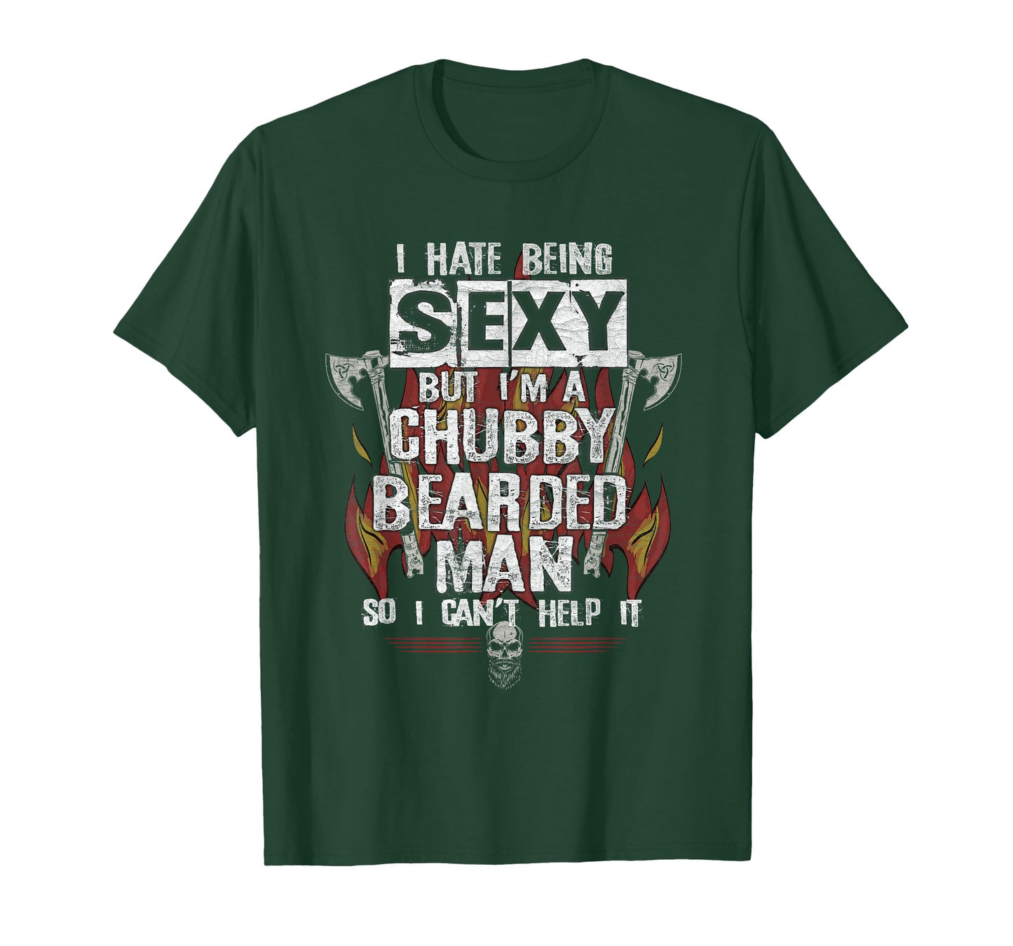 Hate Being Sexy But I'm A Chubby Bearded Man Can't Help It T-Shirt