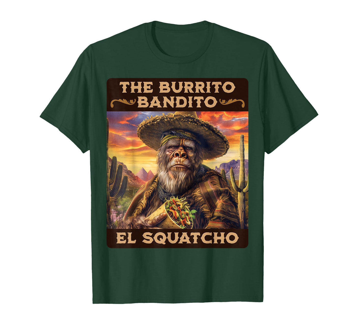 The Burrito Bandito, Bigfoot, Sasquatch, and El Squatcho T-Shirt