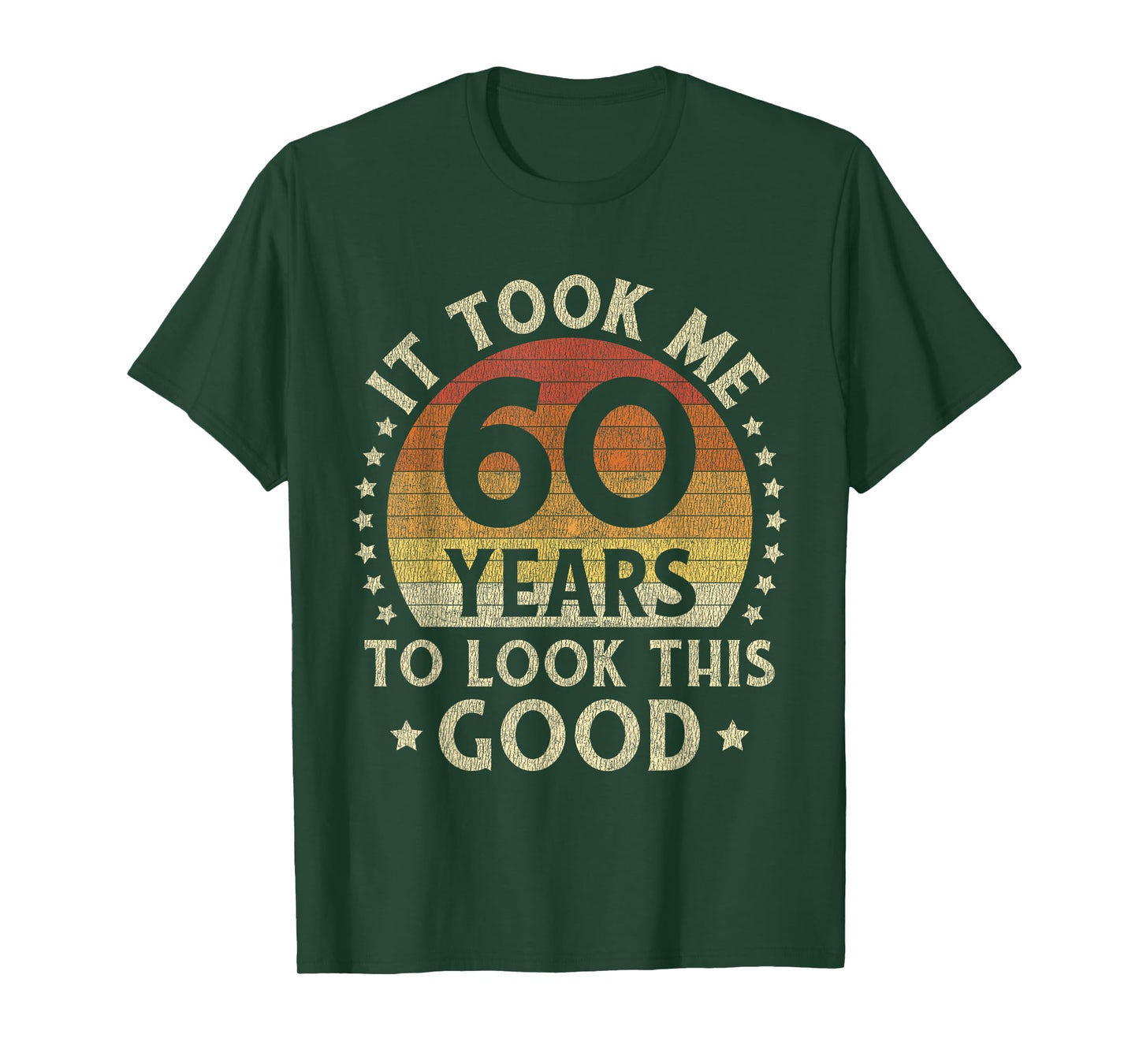 It Took Me 60 Years To Look This Good 60th Birthday Gift T-Shirt
