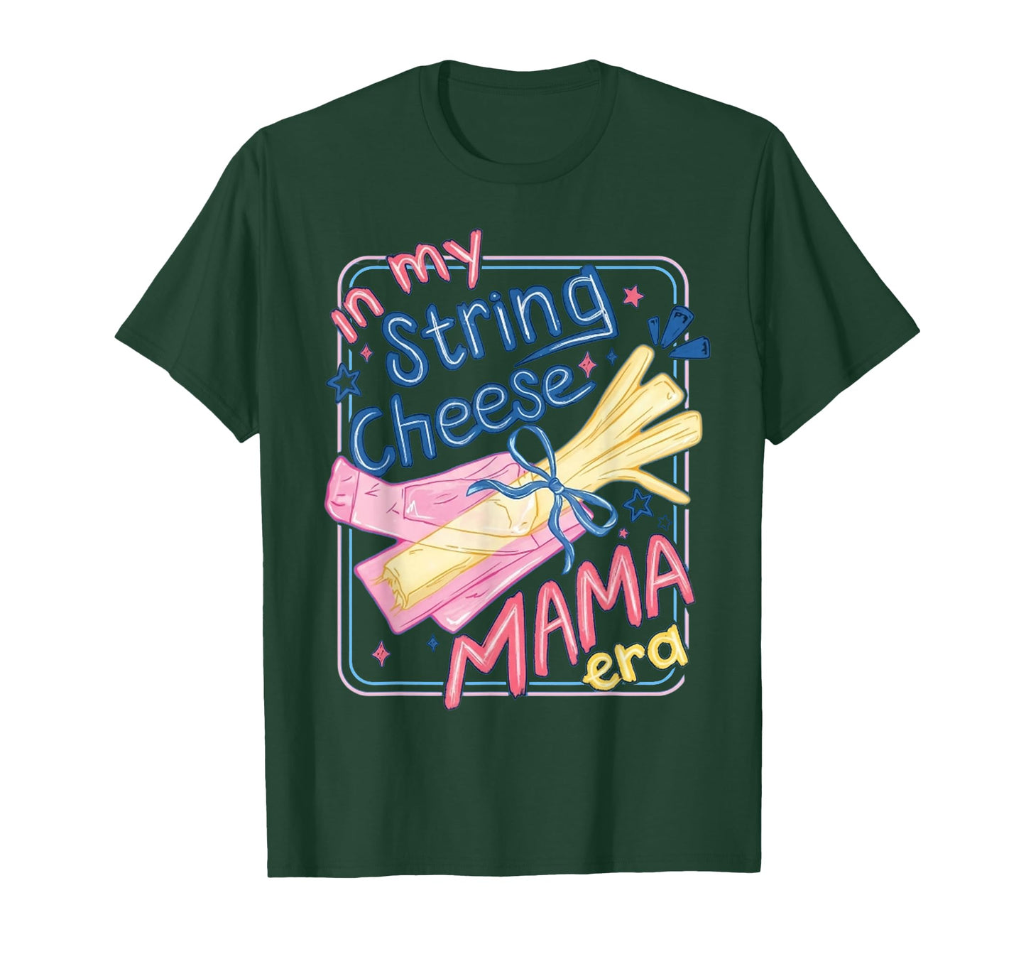 in My String Cheese Mama Era Funny Mom Life T-Shirt