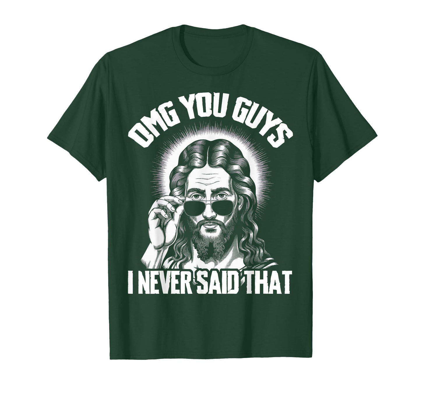 Omg You Guys I Never Said That Jesus T-Shirt