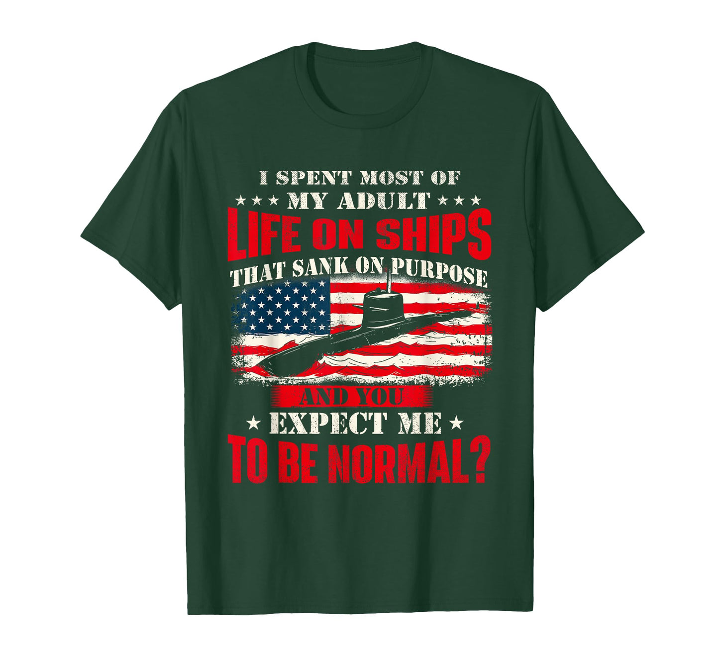 I Spent Most Of My Adult Life On Ships - US Submariner T-Shirt