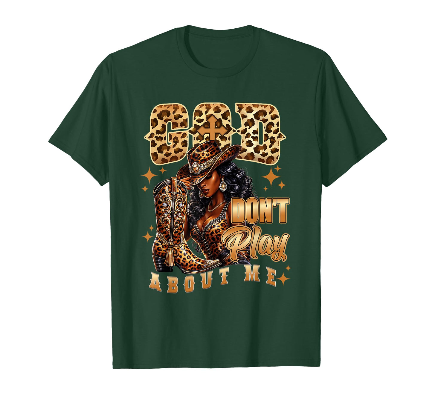 God Don't Play About Me Black African American Cowgirl T-Shirt