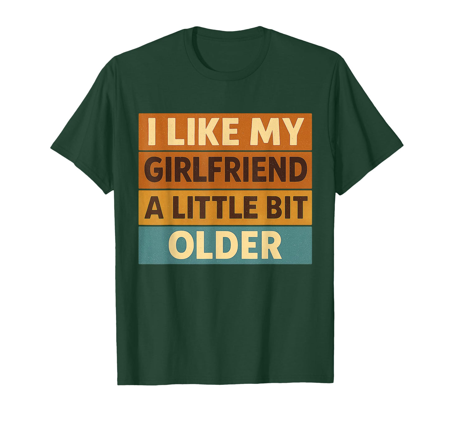 I Like My Girlfriend A Little Bit Older Funny Saying Women T-Shirt