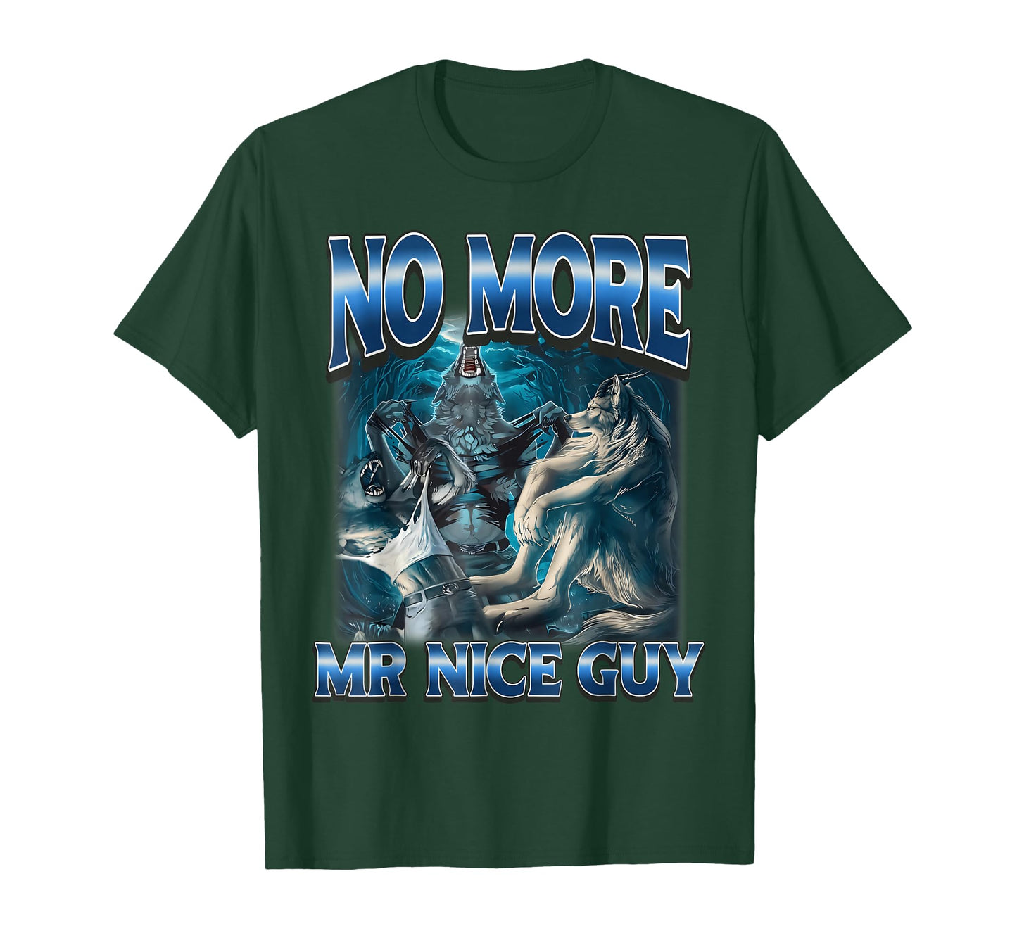 No More Mr Nice Guy Funny Alpha Wolf Meme Dad Papa Men Gifts T-Shirt