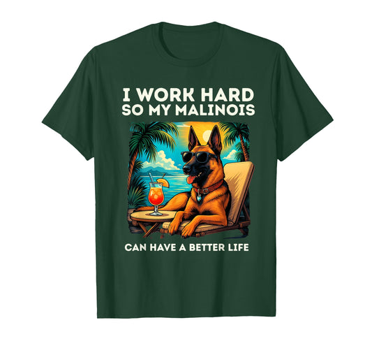 Funny Belgian Malinois Dog I Work Hard Design Malinois Lover T-Shirt