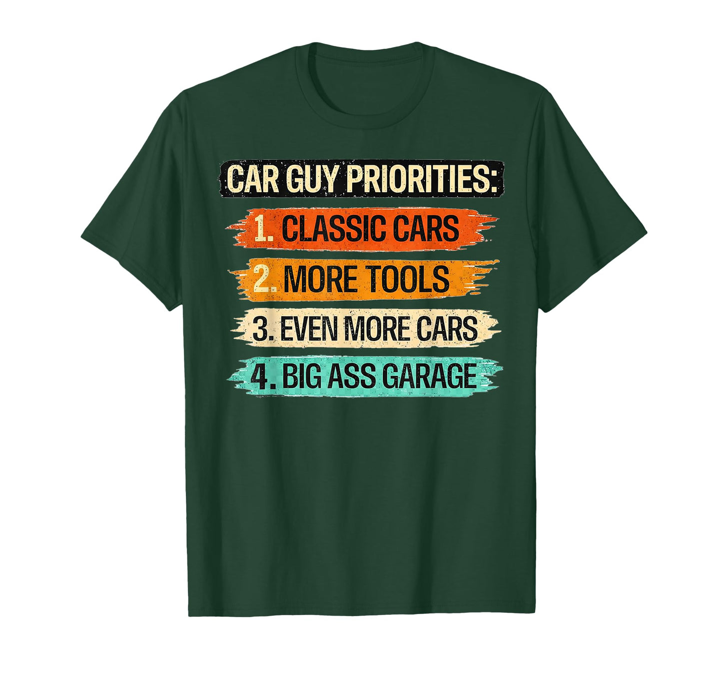 Car Guy Priorities Funny Cars Garage Lover Gifts for Men Dad T-Shirt