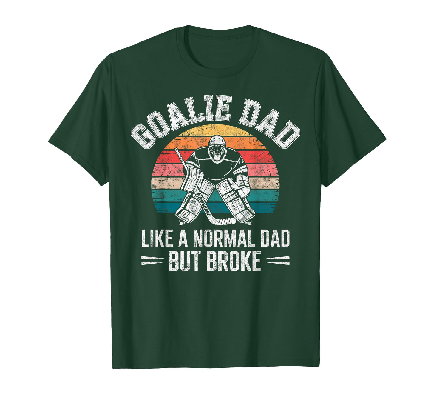 Ice Hockey Goalie Dad Like a Normal but Broke Funny Joke Tee T-Shirt