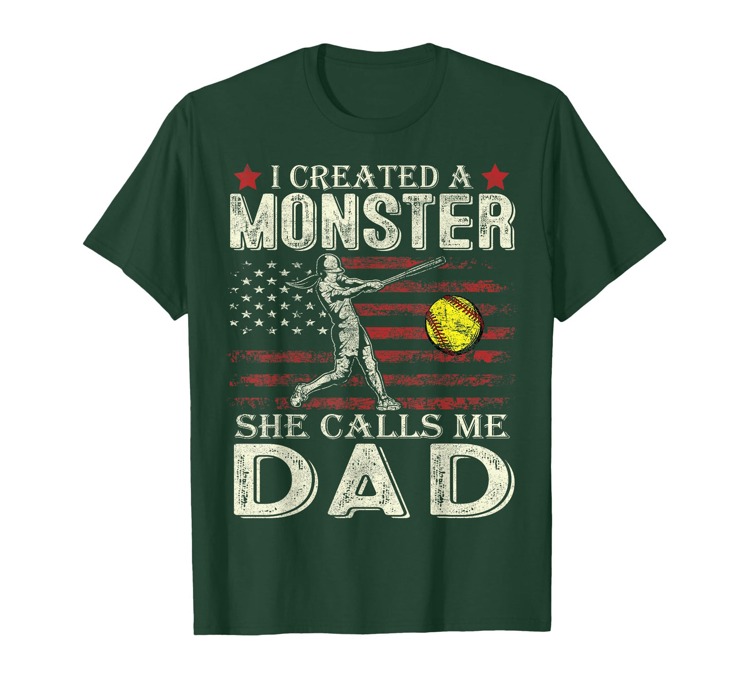 I Created A Monster She Calls Me Dad Softball Father's Day T-Shirt