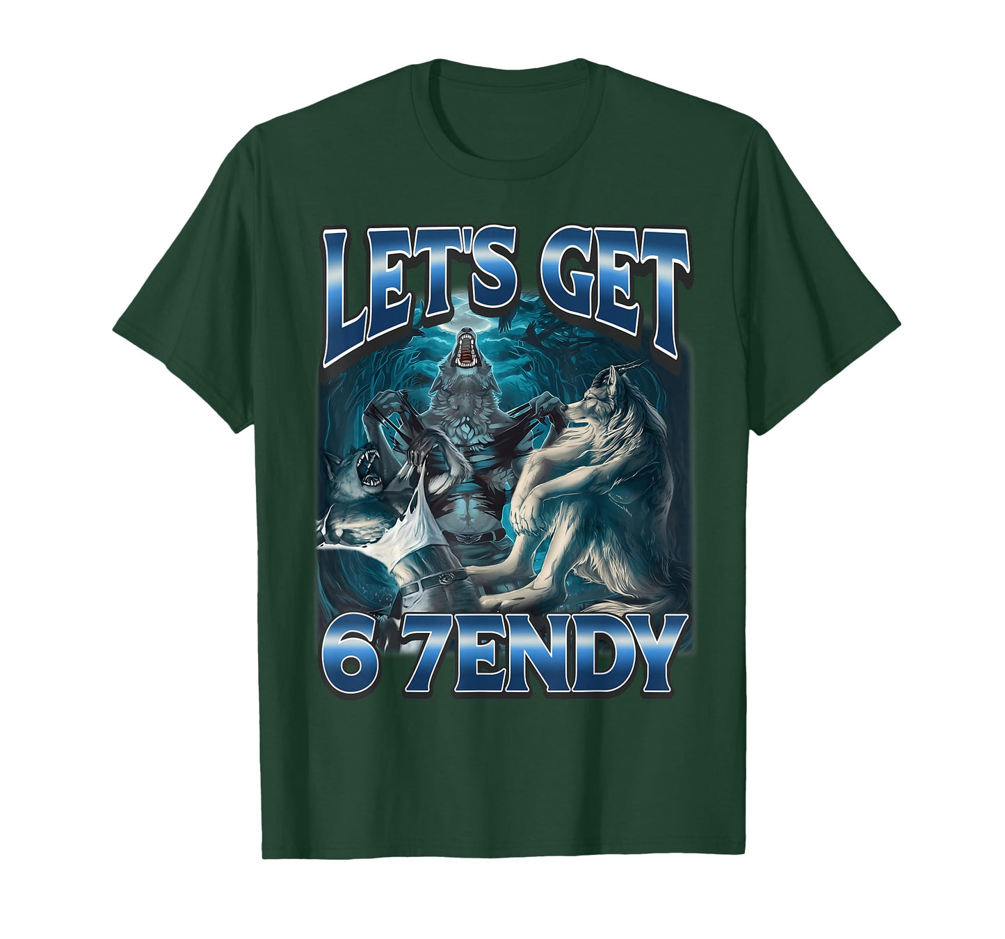 Let's Get 6 7endy Alpha Wolf Meme Funny Humor T-Shirt