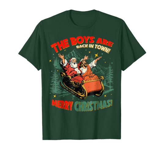 Funny Jesus Santa The Boys are Back in Town Merry Christmas T-Shirt