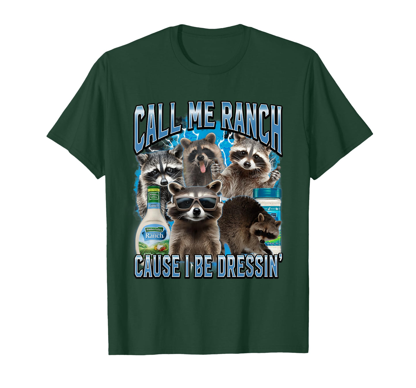Call Me Ranch Cause I Be Dressing Funny Raccoon Meme T-Shirt