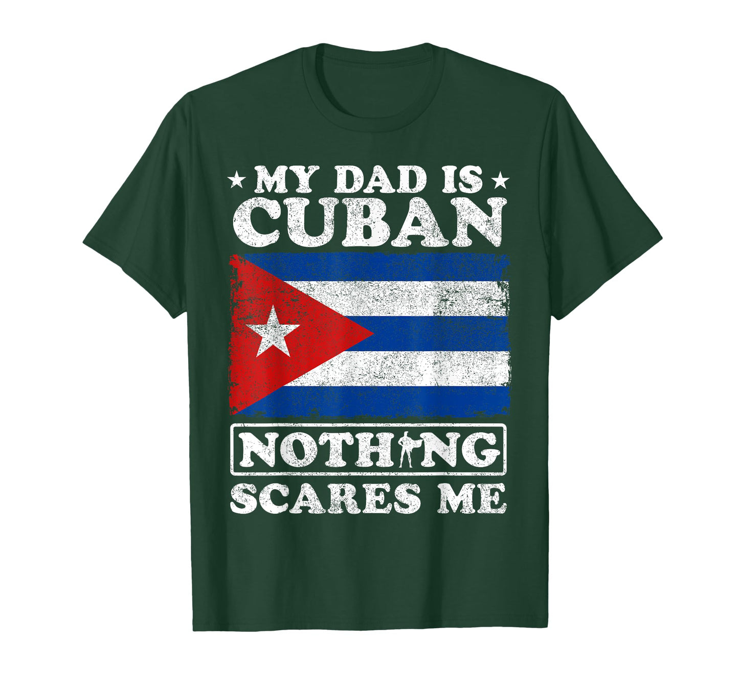My Dad Is Cuban Nothing Scares Me Cuba Father's Day T-Shirt
